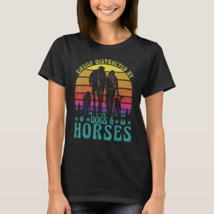 Easily Distracted by Dogs and Horses Funny Saying  T-Shirt