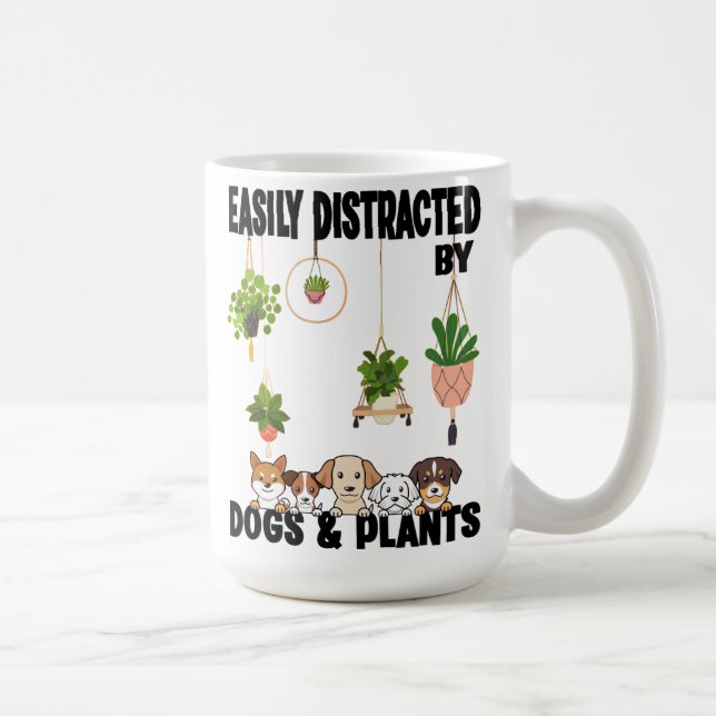 Easily Distracted by Dogs And Plants Cute Saying Coffee Mug (Right)