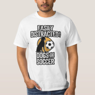 Easily Distracted by Dogs and Soccer T-Shirt