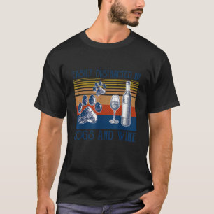 Easily Distracted By Dogs and Wine Funny Gift for T-Shirt