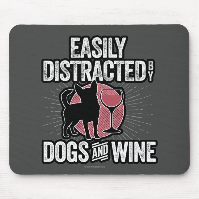 Easily Distracted by Dogs and Wine Mouse Pad (Front)