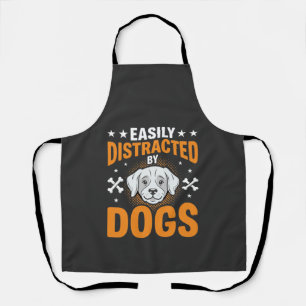 Easily Distracted By Dogs Apron