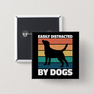 Easily Distracted By Dogs Cute Puppy Dog Lovers 2 Inch Square Button