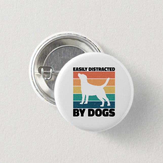 Easily Distracted By Dogs Dog Birthday Memes Funny 1 Inch Round Button (Front & Back)