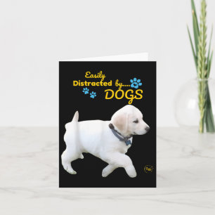 Easily Distracted By Dogs Fun Cheerful - Men Women Card
