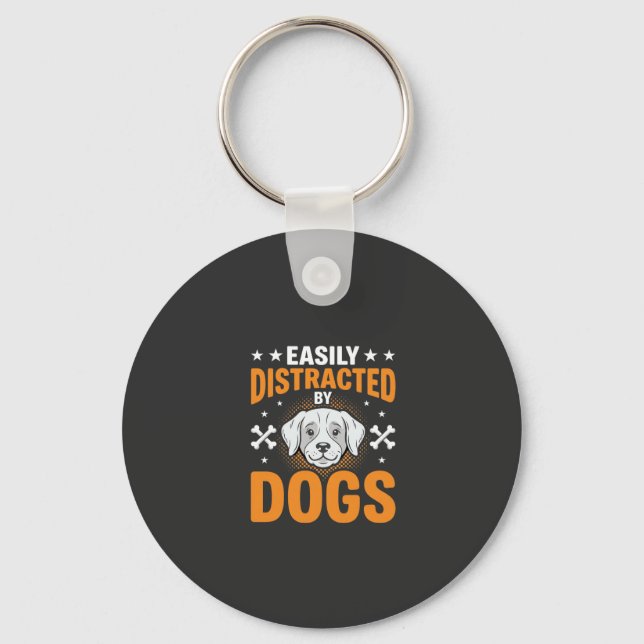 Easily Distracted By Dogs Keychain (Front)