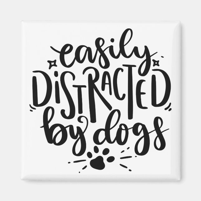 Easily Distracted By Dogs Magnet (Front)