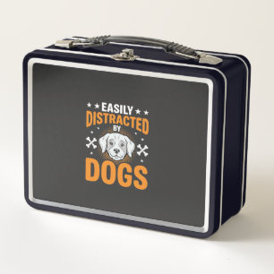 Easily Distracted By Dogs Metal Lunch Box
