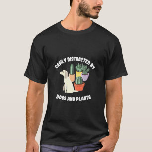 Easily Distracted By Dogs Plants Nature Cactus Gar T-Shirt