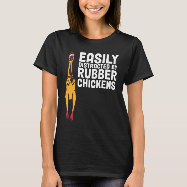 Easily Distracted By Dogs Rubber Chicken T-Shirt (Front)