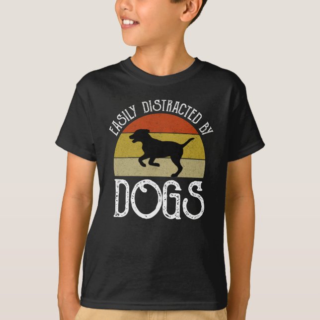 Easily Distracted By Dogs T-Shirt (Front)