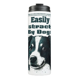 Easily Distracted By Dogs  Thermal Tumbler