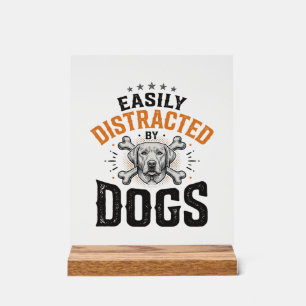 Easily Distracted By Dogs Vintage Dog Lover Design Acrylic Sign