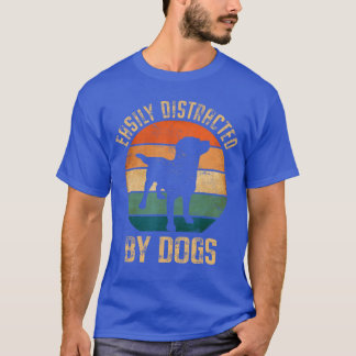 Easily Distracted By Dogs Vintage Retro Pet Dog Lo T-Shirt