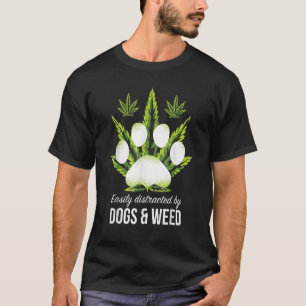 Easily Distracted By Dogs Weed Dog T-Shirt