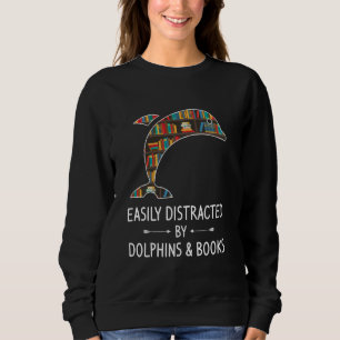 Easily Distracted By Dolphins & Books Lover Belug Sweatshirt