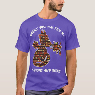 easily distracted by Dragons and books funny gift  T-Shirt