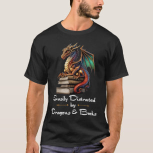Easily Distracted by Dragons and Books Nerds  1 T-Shirt