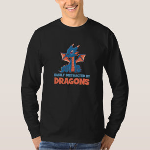Easily Distracted By Dragons Mythical Creatures T-Shirt