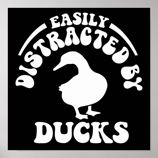 Easily Distracted By Ducks Poster (Front)