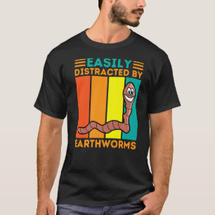 Easily Distracted By Earthworms Invertebrate Anima T-Shirt