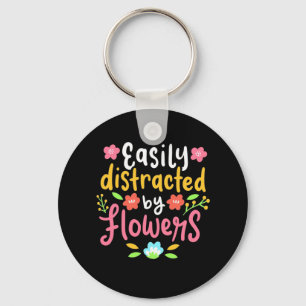 Easily Distracted By Flowers Keychain