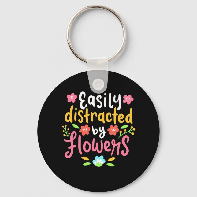Easily Distracted By Flowers Keychain (Front)