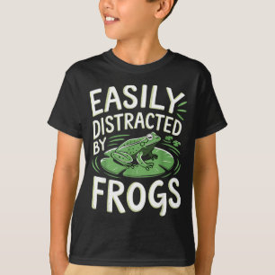 Easily Distracted By Frogs Funny Frogs Lovers Joke T-Shirt