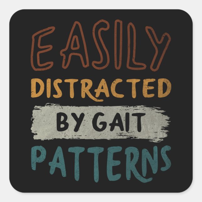 Easily Distracted By Gait Patterns - Funny Retro Square Sticker (Front)