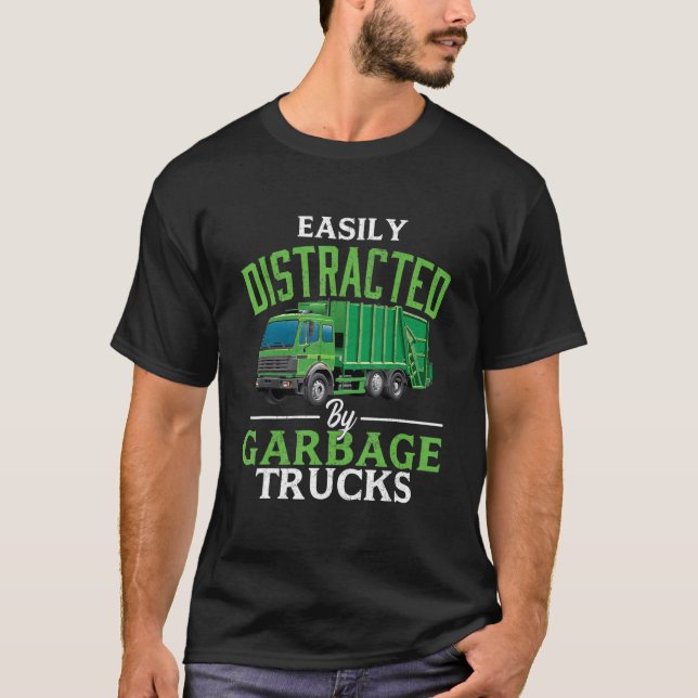 Easily Distracted By Garbage Trucks   Waste Manage T-Shirt (Front)
