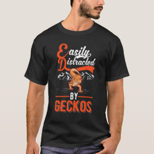 Easily Distracted By Geckos 1 T-Shirt