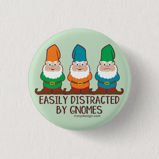 Easily Distracted by Gnomes 1 Inch Round Button (Front)