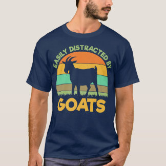 Easily distracted by goats goat farmer goat lovers T-Shirt