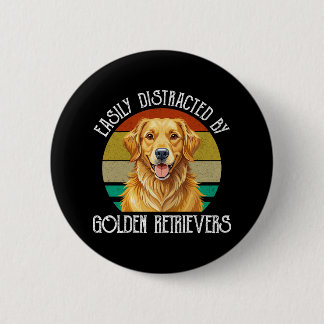 Easily Distracted By Golden Retrievers 2 Inch Round Button
