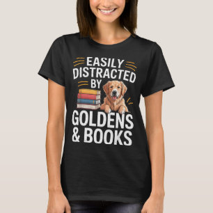 Easily Distracted By Goldens & Books - Golden T-Shirt