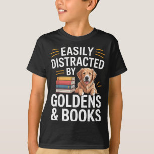 Easily Distracted By Goldens &amp; Books - Golden  T-Shirt