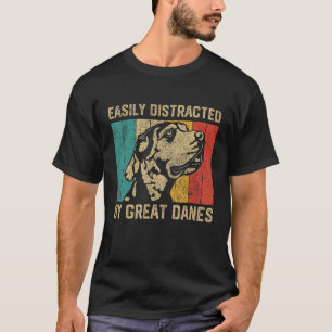 Easily Distracted By Great Dane  Great Dane T-Shirt