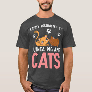 Easily Distracted By Guinea Pig And Cats Meow Pet T-Shirt