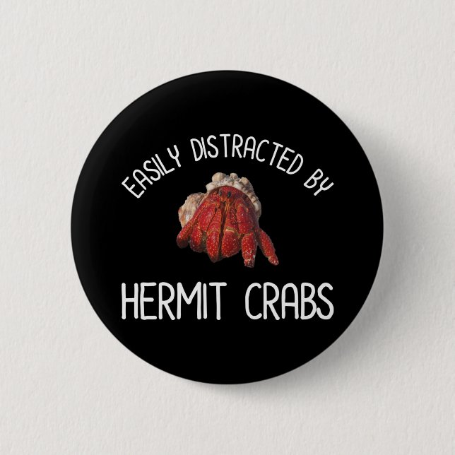 Easily Distracted By Hermit Crabs 2 Inch Round Button (Front)