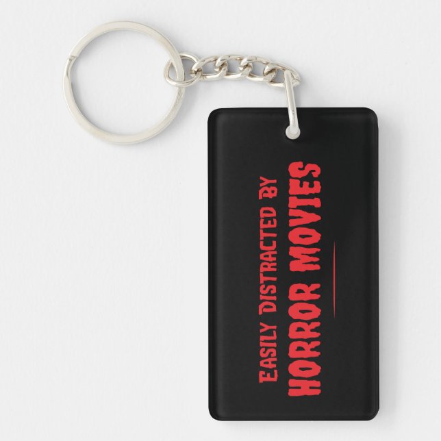 Easily Distracted By Horror Movies Funny Keychain (Front)