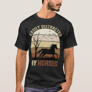 Easily Distracted By HorsesCute Horse Lover Gifts  T-Shirt