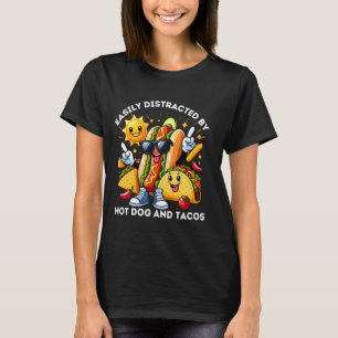 Easily Distracted By hot dog and Tacos, funny desi T-Shirt