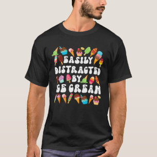 Easily Distracted By Ice Cream  Ice Cream Cone Pop T-Shirt