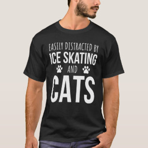 Easily Distracted By Ice Skating And Cats T-Shirt