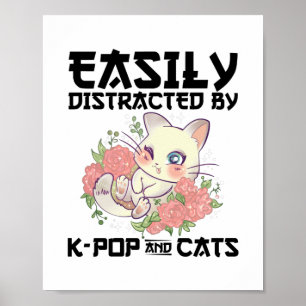 Easily distracted by K-pop and cats   Gifts Poster