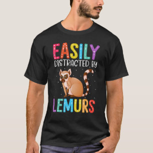 Easily Distracted By Lemurs Lemur T-Shirt