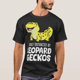 Easily Distracted By Leopard Geckos  T-Shirt