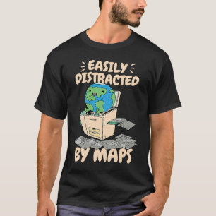 Easily Distracted By Maps Geography Teacher 4 T-Shirt