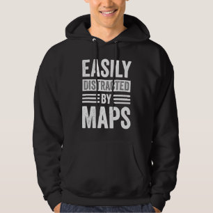 Easily Distracted By Maps Geography Teacher Hoodie