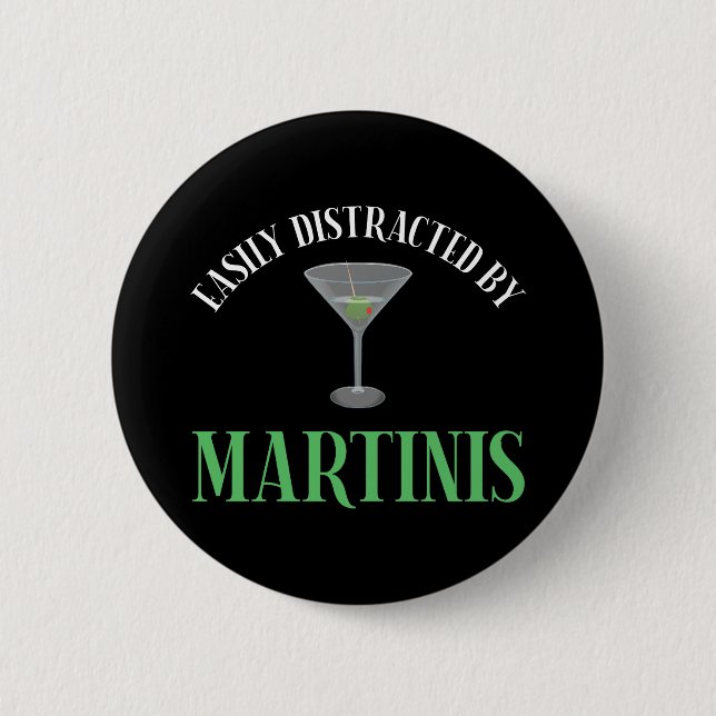 Easily Distracted By Martinis 2 Inch Round Button (Front)